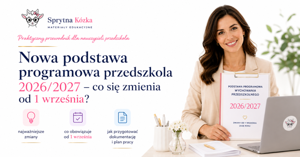 Nowa podstawa programowa przedszkola 2026/2027 – co się zmienia od 1 września?